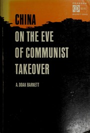 Cover of: China on the eve of Communist takeover. by A. Doak Barnett
