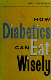 Cover of: How diabetics can eat wisely: methods of food preparation and substitute exchange list.