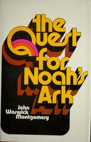 The quest for Noah's ark by John Warwick Montgomery