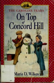 Cover of: On top of Concord Hill by Maria D. Wilkes
