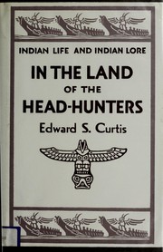 Cover of: In the Land of the Headhunters by Edward S. Curtis