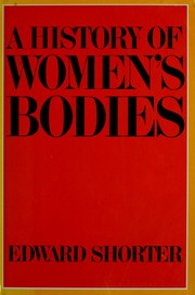 Cover of: A history of women's bodies by Edward Shorter