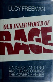 Cover of: Our inner world of rage: understanding and transforming the power of anger