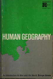 Cover of: Human geography: an introduction to man and his world.