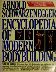 Encyclopedia of modern bodybuilding by Arnold Schwarzenegger, Bill Dobbins
