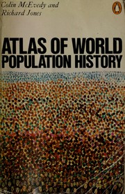 Atlas of world population history by Colin McEvedy