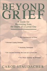 Cover of: Beyond grief: a guide for recovering from the death of a loved one