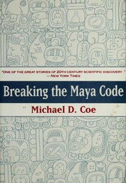 Cover of: Breaking the Maya code by Michael D. Coe