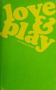 Cover of: Love and play by Andrew M. Greeley