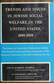 Cover of: Trends and issues in Jewish social welfare in the United States, 1899-1952: the history of American Jewish social welfare, seen through the proceedings and reports of the National Conference of Jewish Communal Service.