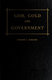 Cover of: God, gold and government: the interrelationship of Christianity, freedom, self-government and economic well-being