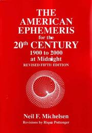 The American ephemeris for the 20th century by Neil F. Michelsen