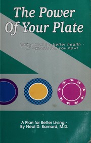 Cover of: The power of your plate: a plan for better living