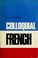 Cover of: Colloquial French.