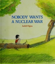Cover of: Nobody wants a nuclear war: story and pictures