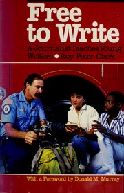 Cover of: Free to write: coaching young writers from idea to deadline