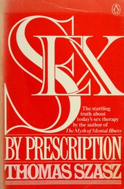Cover of: Sex by prescription by Thomas Stephen Szasz
