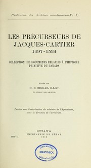 Cover of: Les précurseurs de Jacques Cartier, 1497-1534: collection de documents relatifs à l'histoire primitive du Canada