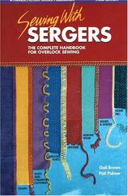 Cover of: Sewing with Sergers: The Complete Handbook for Overlock Sewing (Serging . . . from Basics to Creative Possibilities series)