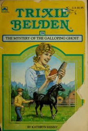 Cover of: The Mystery of the Galloping Ghost: Trixie Belden