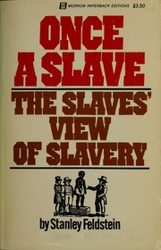 Cover of: Once a slave: the slave's view of slavery.