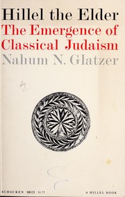 Hillel the elder: the emergence of classical Judaism by Nahum Norbert Glatzer