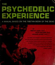 Cover of: The psychedelic experience; a manual based on the Tibetan book of the dead by Timothy Leary
