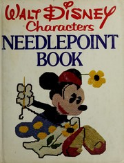 Cover of: Walt Disney characters needlepoint book: embroideries and needlework instruction