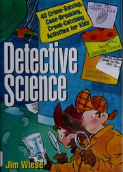 Cover of: Detective science: 40 crime-solving, case-breaking, crook-catching activities for kids
