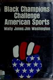 Black champions challenge American sports by Wally Jones