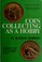 Cover of: Coin collecting as a hobby.