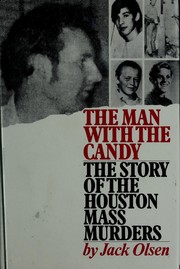 Cover of: The man with the candy: the story of the Houston mass murders.