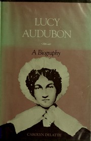 Lucy Audubon, a biography by Carolyn E. DeLatte