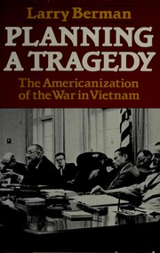 Cover of: Planning a tragedy: the Americanisation of the war in Vietnam