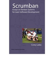 Cover of: Scrumban: Essays On Kanban Systems For Lean Software Development
