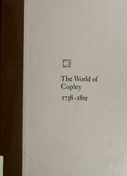Cover of: The world of Copley, 1738-1815