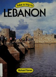 Cover of: Take a trip to Lebanon by Richard Tames