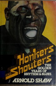 Cover of: Honkers and shouters: the golden years of rhythm and blues