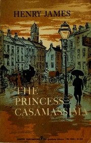 Cover of: The Princess Casamassima. by Henry James