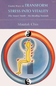Cover of: Taoist Ways to Transform Stress into Vitality: the inner smile, six healing sounds