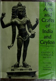 Cover of: The arts & crafts of India & Ceylon by Ananda Coomaraswamy