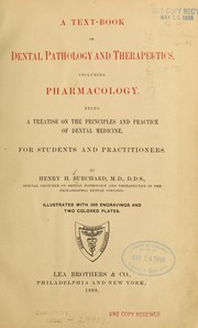 Cover of: A Text-book of dental pathology and therapeutics, including pharmacology: being a treatise on the principles and practice of dental medicine for students and practitioners