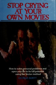 Cover of: Stop crying at your own movies: how to solve personal problems and open your life to its full potential using the Vector method