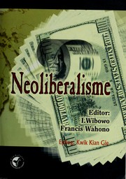 Neoliberalisme by I. Wibowo, Francis X. Wahono