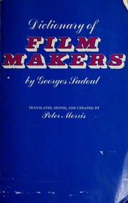 Cover of: Dictionary of films. Translated, edited, and updated by Peter Morris. by Georges Sadoul