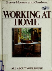 Cover of: Better Homes and Gardens Working at Home (All About Your House)