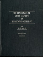 Cover of: The descendants of James Stanclift of Middletown, Connecticut and allied families by Sherry Smith Stancliff