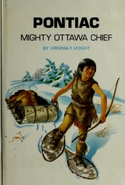 Pontiac, mighty Ottawa Chief by Virginia Frances Voight