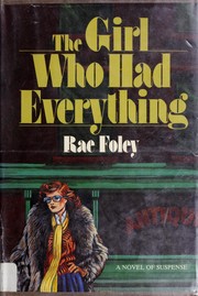 Cover of: The girl who had everything: a novel of suspense