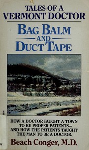 Cover of: Bag balm and duct tape: tales of a Vermont doctor
